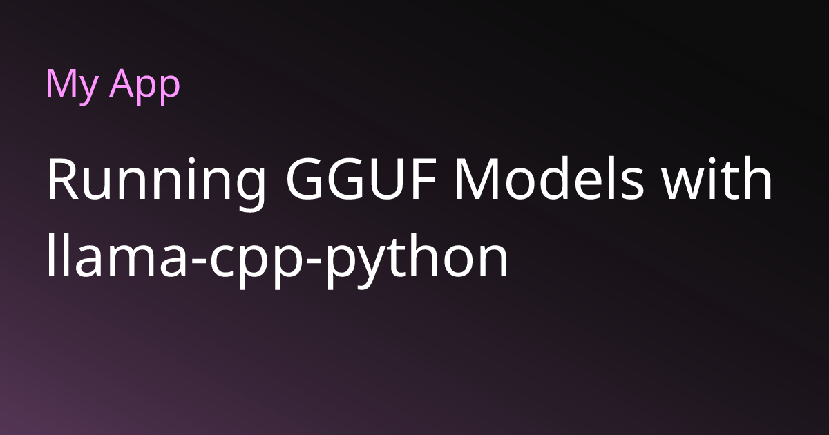 Running GGUF Models with llama-cpp-python